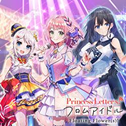 Princess Letter(s)! From Idol Floating Flower(s)! - Yoshino Kariya (CV. Rie Takahashi), Ayame Mizukuki (CV. Tomori Kusunoki), Tayori Kingyobachi (CV. Yu Serizawa)
