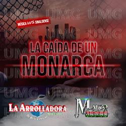 La Caída De Un Monarca - La Arrolladora Banda El Limón De René Camacho, Marco Flores Y La Jerez