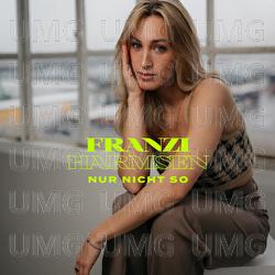 Nur nicht so - Franzi Harmsen