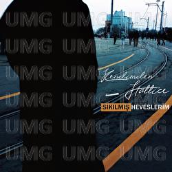 Sikilmis Heveslerim - Kendimden Hallice