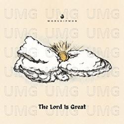 The Lord Is Great - WorshipMob