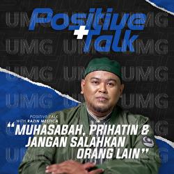 Positif Talk : Muhasabah, Prihatin & Jangan Salahkan Orang Lain - Razin Mestica