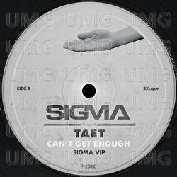 Can't Get Enough - Sigma, Taet