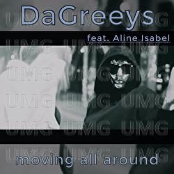 Moving All Around - DaGreeys, Aline Isabel