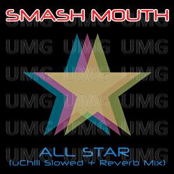 All Star - Smash Mouth, uChill