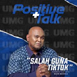 Positif Talk : Salah Guna TikTok - Razin Mestica