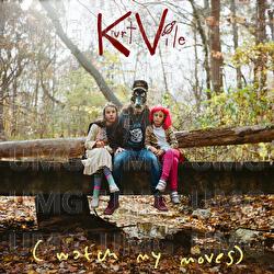 (watch my moves) - Kurt Vile
