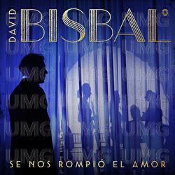 Se Nos Rompió El Amor - David Bisbal