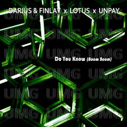 Do You Know (Boom Boom) - Darius & Finlay, Lotus, Unpay