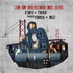 Com Um Brilhozinho Nos Olhos - xtinto, Pikika, Fumaxa