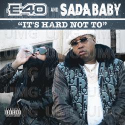 It's Hard Not To - E-40, Sada Baby