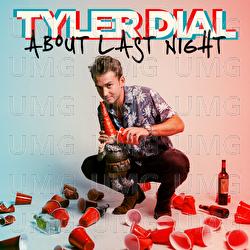 About Last Night - Tyler Dial