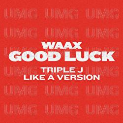Good Luck - WAAX