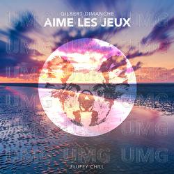 Aime Les Jeux - Gilbert Dimanche