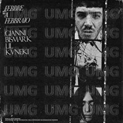 Febbre a febbraio - Gianni Bismark, Lil Kvneki