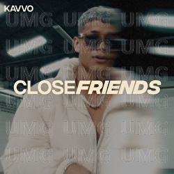 Close Friends - Kavvo