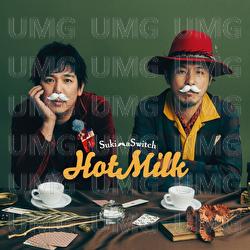 Hot Milk - SUKIMASWITCH