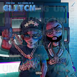 Glitch - Dj Charlie B, Pressa
