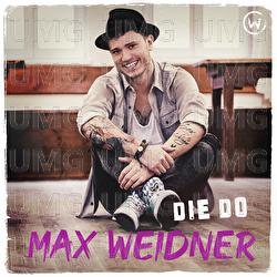 Die Do - Max Weidner