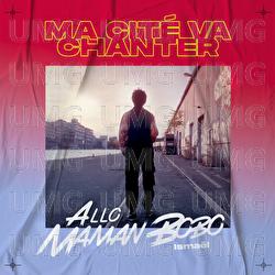 Allo maman bobo - Ma Cit&eacute; Va Chanter