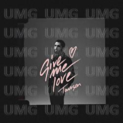 Give Me Love - Tawsen