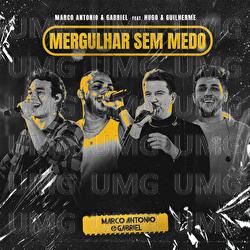 Mergulhar Sem Medo - Marco Antonio & Gabriel, Hugo & Guilherme