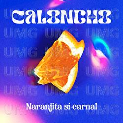 Naranjita sí carnal - Caloncho