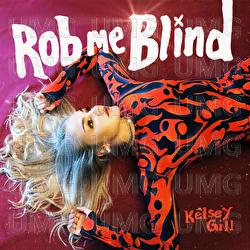 Rob Me Blind - Kelsey Gill