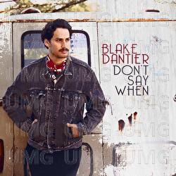 Don't Say When - Blake Dantier