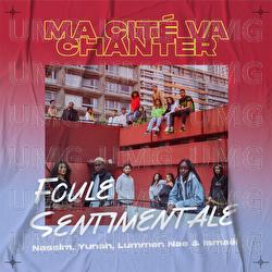 Foule sentimentale - Ma Cit&eacute; Va Chanter