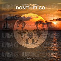 Don't Let Go - Manuela Cortez
