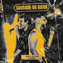 Saudade Ou Raiva - Marco Antonio & Gabriel