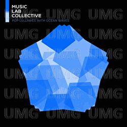 Pop lullabies with Ocean Waves - Music Lab Collective, My Little Lullabies
