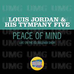 Peace Of Mind - Louis Jordan & His Tympany Five