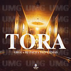 Tora - Greg, DJ PaCo, Teo Tzimas