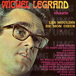 Michel Legrand chante les moulins de mon coeur - Michel Legrand