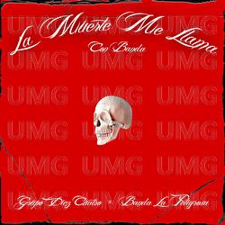La Muerte Me Llama - Grupo Diez 4tro, Banda La Peligrosa