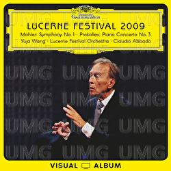 Lucerne Festival 2009 (Mahler: Symphony No. 1 / Prokofiev: Piano Concerto No. 3) - Yuja Wang, Lucerne Festival Orchestra, Claudio Abbado