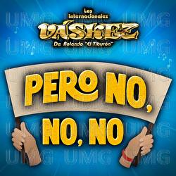 Pero No, No, No - Los Internacionales V&aacute;skez De Rolando "El Tibur&oacute;n"