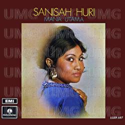Mana Utama - Sanisah Huri