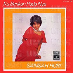 Ku Berikan Padanya - Sanisah Huri
