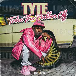 Take The Rubber Off - Tyte