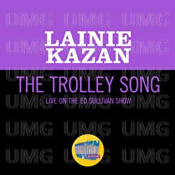 The Trolley Song - Lainie Kazan