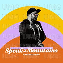 Speak To The Mountains - Chris McClarney