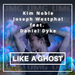 Like A Ghost - Kim Noble, Joseph Westphal, Daniel Dyke