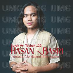Tuntutan Mendalami Ilmu Agama : Surah At-taubah 122 - Hasan Basri