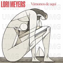 V&aacute;monos De Aqu&iacute; - Lori Meyers