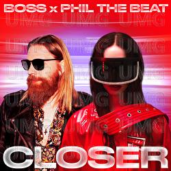 Closer - BOSS, Phil The Beat