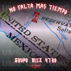 No Falta Mas Tiempo - Grupo Diez 4tro