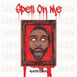 Spell On Me - Martell Lacey